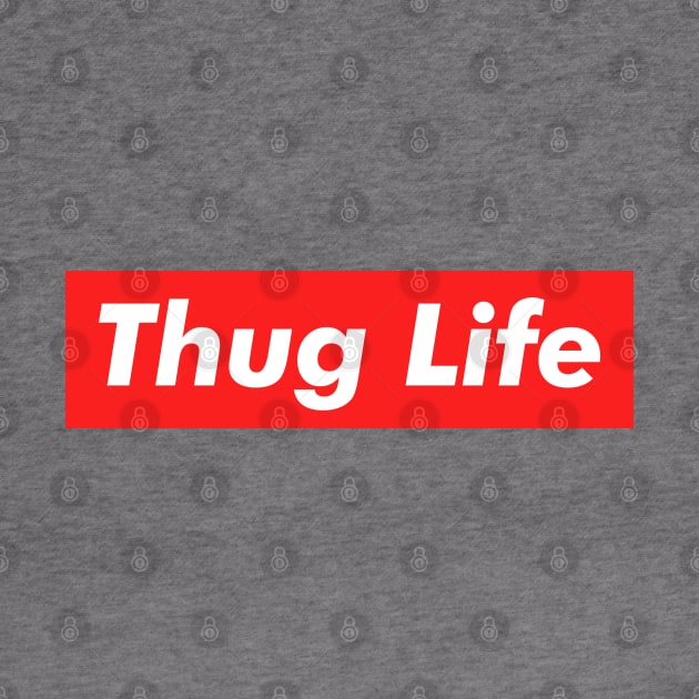 Thug Life by NotoriousMedia